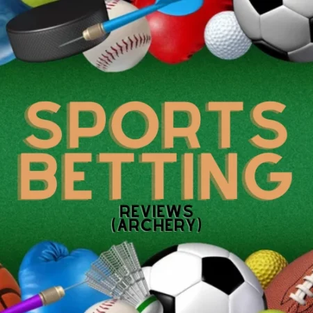 Review of Archery Sports Betting | The New Hot Trend in Sports Wagering